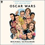 Oscar Wars : A History of Hollywood in Gold, Sweat, and Tears cover image cdn