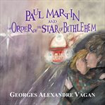 Paul Martin and the Order of the Star of Bethlehem cover image cdn