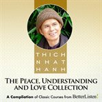 Peace, Understanding, and Love Bundle With Thich Nhat Hanh cover image cdn