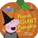 Peppa's Giant Pumpkin : Peppa Pig cover image cdn