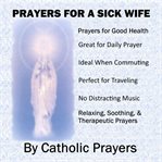 Prayers for a Sick Wife cover image cdn