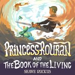 Princess Rouran and the Book of the Living cover image cdn