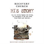 Recovery Church His Story cover image cdn