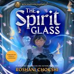 Rick Riordan Presents : The Spirit Glass cover image cdn