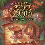 Riddles and Danger : Secret Zoo cover image cdn