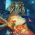 Secrets and Shadows : Secret Zoo cover image cdn