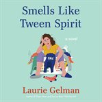 Smells Like Tween Spirit : A Novel. Class Mom cover image cdn