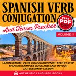 Spanish Verb Conjugation and Tenses Practice, Volume III cover image cdn