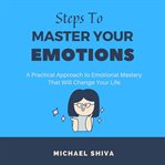 Steps to Master Your Emotions cover image cdn
