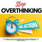 Stop Overthinking, Take Action! cover image cdn