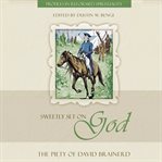 Sweetly Set on God : The Piety of David Brainerd. Profiles in Reformed Spirituality cover image cdn