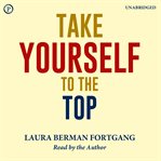 Take Yourself to the Top : The Secrets of America's #1 Career Coach cover image cdn