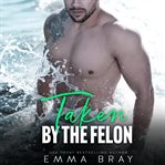 Taken by the Felon cover image cdn