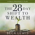 The 28 Day Shift to Wealth cover image cdn