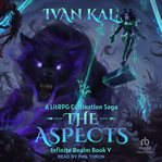 The Aspects : A LitRPG Cultivation Saga. Infinite Realm cover image cdn