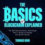 The Basics of Blockchain Explained cover image cdn