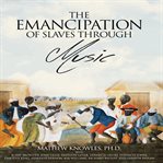 The Emancipation of Slaves through Music cover image cdn