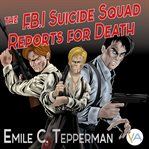 The F.B.I. Suicide Squad Reports for Death cover image cdn