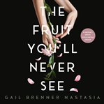 The Fruit You'll Never See cover image cdn