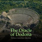 The Oracle of Dodona : The History of Ancient Greece's Oldest Oracle cover image cdn