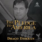 The Pledge to America : One Man's Journey from Political Prisoner to U.S. Navy SEAL cover image cdn