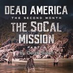 The Socal Mission Pt. 3 : Dead America: The Second Month cover image cdn