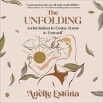 The unfolding : an invitation to come home to yourself cover image cdn