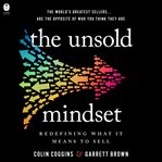 The Unsold Mindset : Redefining What It Means to Sell cover image cdn