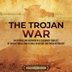 The Trojan War. Enthralling history cover image cdn