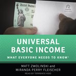 Universal Basic Income : What Everyone Needs to Know® cover image cdn