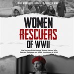 Women Rescuers of WWII cover image cdn
