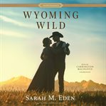 Wyoming Wild : Proper Romance Western cover image cdn