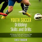 Youth Soccer Dribbling Skills and Drills cover image cdn