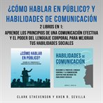 ¿Cómo Hablar En Público? Y Habilidades De Comunicación : 2 Libros En 1. Aprende Los Principios De Una cover image cdn