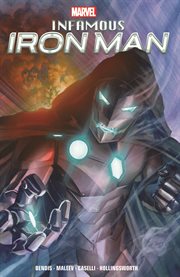 Infamous Iron Man by Bendis & Maleev : Infamous Iron Man by Bendis & Maleev cover image cdn