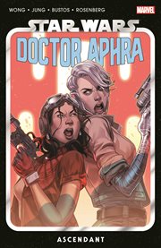 Star Wars : Doctor Aphra Vol. 6. Ascendant. Issues #26-31 cover image cdn