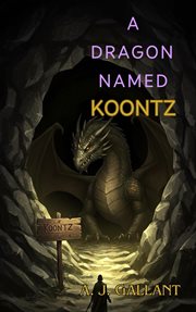 A dragon named Koontz. Of kingdoms and magic cover image cdn