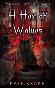 A hex of wolves. Witch against wicked cover image cdn