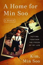 A home for Min Soo : putting together the pieces of my life cover image cdn