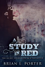 A study in red : the secret journal of Jack the Ripper cover image cdn