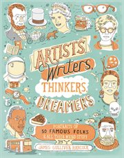 Artists, writers, thinkers, dreamers : portraits of 50 famous folks & all their weird stuff cover image cdn