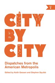 City by City : Dispatches from the American Metropolis cover image cdn