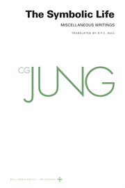 Collected Works of C.G. Jung, Volume 18 : The Symbolic Life: Miscellaneous Writings. Bollingen cover image cdn