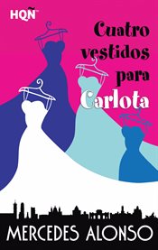 Cuatro vestidos para Carlota cover image cdn