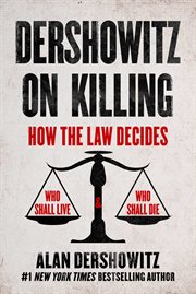 Dershowitz on Killing : War, the Death Penalty, Abortion, and Gun Control cover image cdn