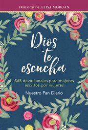 Dios te escucha : 365 devocionales de mujeres para mujeres cover image cdn