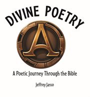 Divine Poetry : A Poetic Journey Through the Bible cover image cdn