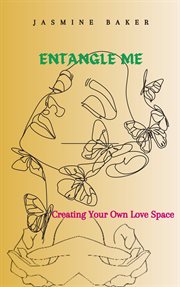 Entangle Me Creating Your Own Love Space cover image cdn