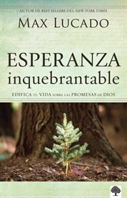 Esperanza inquebrantable : Edifica tu vida sobre las promesas de Dios. cover image cdn
