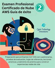 Examen Profesional Certificado de Nube AWS Guía de Éxito 2 : Preparación para el Examen CLF-C01 con cuestionarios, pruebas de evaluación. Examen Profesional Certificado de Nube AWS Guía de Éxito cover image cdn